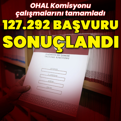 OHAL Komisyonu çalışmalarını tamamladı