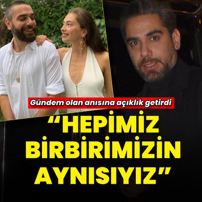 "Hepimiz birbirimizin aynısıyız"