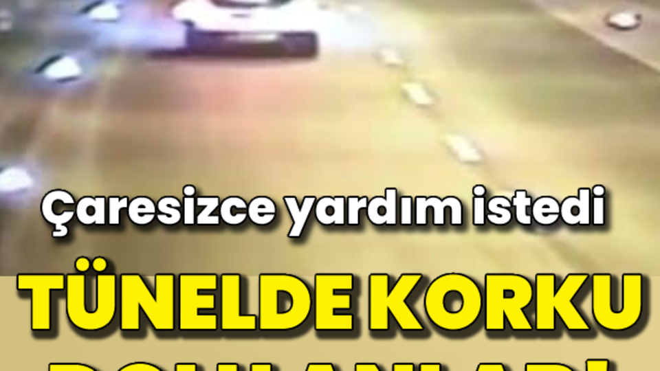 Tünelde korku dolu anlar! Çaresizce yardım istedi