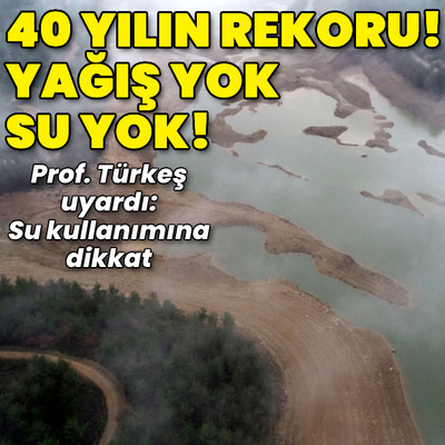 Kuraklık alarmı! Marmara'da 40 yılın en az yağışı...