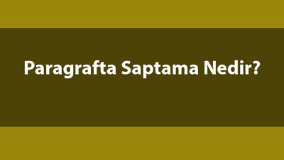 Paragrafta saptama nedir?