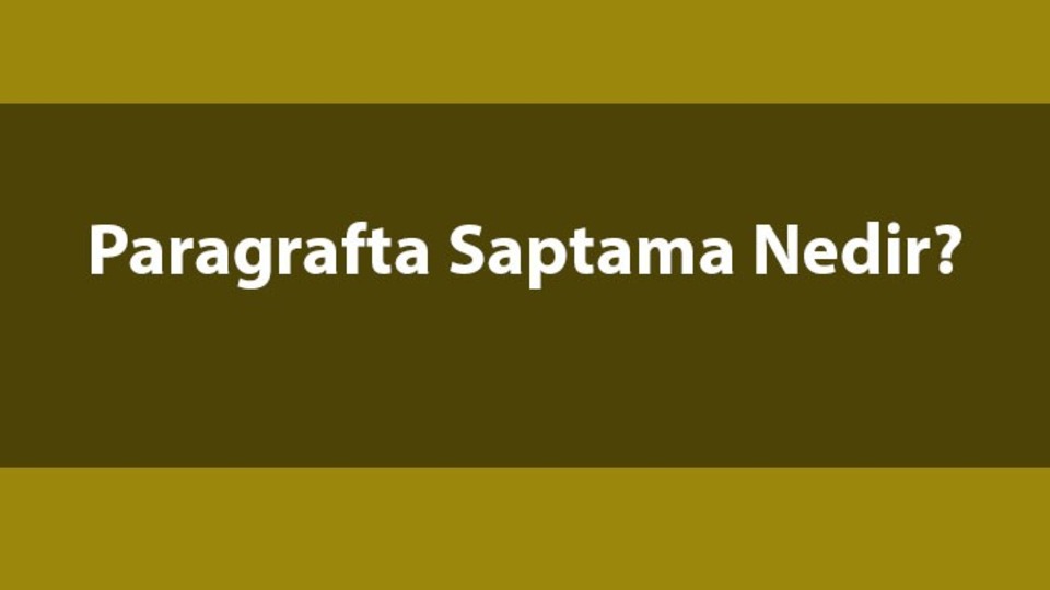 Paragrafta saptama nedir?
