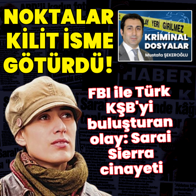 FBI ile Türk KŞB'yi buluşturan olay: Sarai Sierra cinayeti