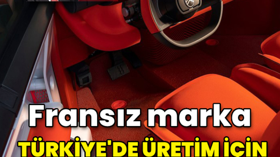Fransız markadan Türkiye'de üretim sinyali