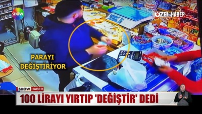 100 lirayı yırtıp 'değiştir' dedi