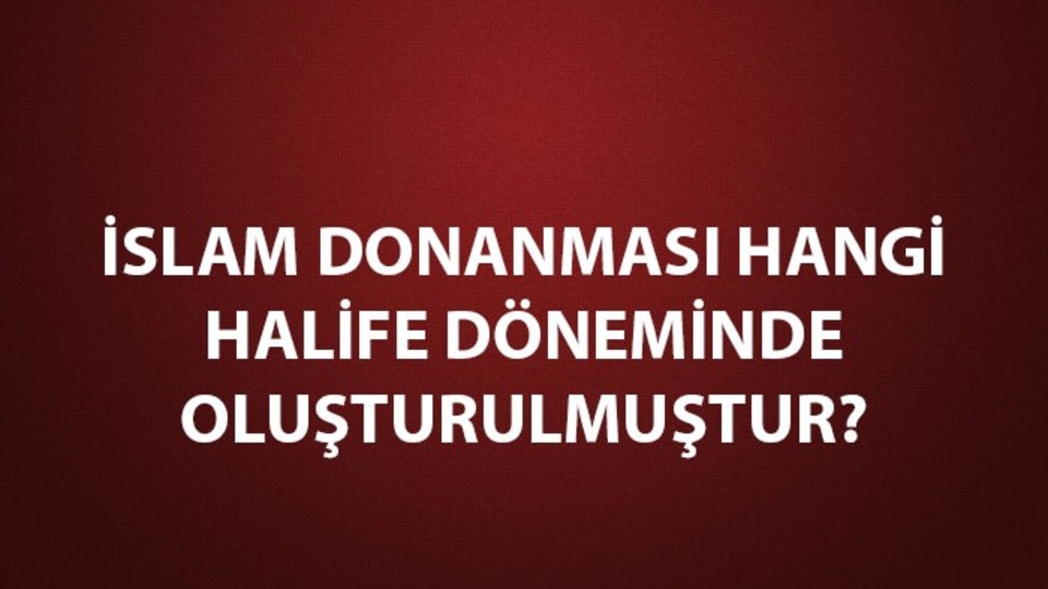 İlk İslam donanması ne zaman kuruldu?