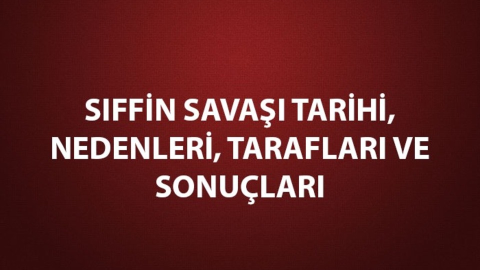Sıffin Savaşı kısaca özeti