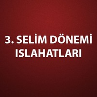 3. Selim döneminde yapılan ıslahatlar