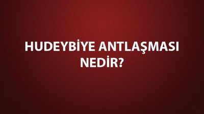 Hudeybiye Antlaşması tarihi