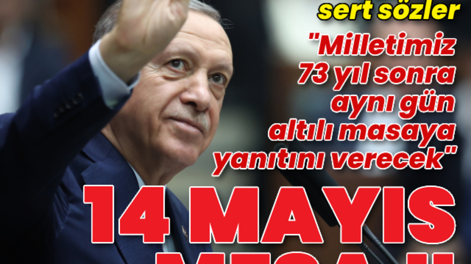Cumhurbaşkanı Erdoğan'dan 14 Mayıs mesajı