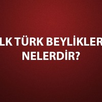 İlk Türk beylikleri nelerdir?