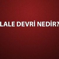 Lale Devri nedir, padişahı kimdir?