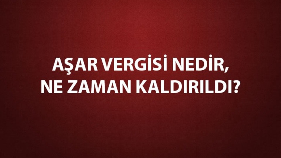 Aşar vergisi ne demek?