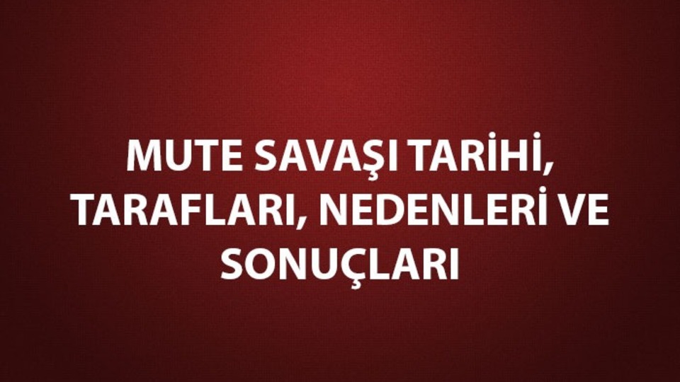 Mute Savaşı kısaca özeti, önemi
