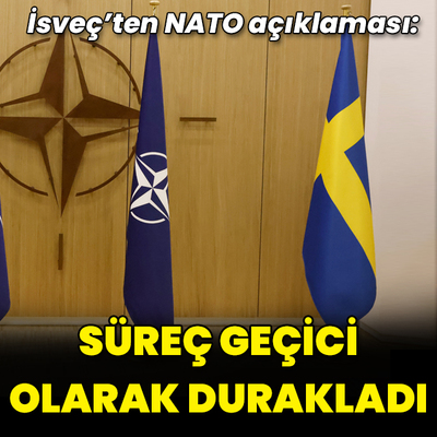 İsveç'ten NATO açıklaması: Süreç durakladı