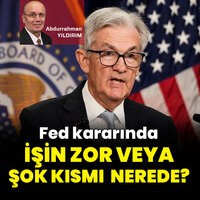 Fed kararında işin zor veya şok kısmı nerede?