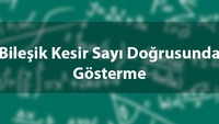 Bileşik kesir sayı doğrusunda gösterme