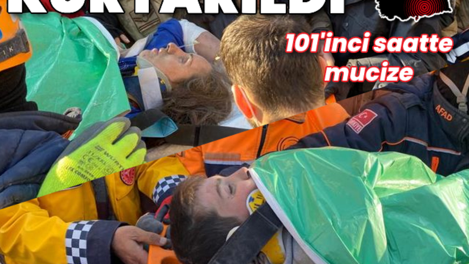 101'inci saatte anne ve oğlu kurtarıldı!