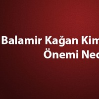 Balamir Kağan kimdir, tarihte önemi nedir?
