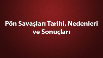 Pön Savaşları tarihi, nedenleri ve sonuçları