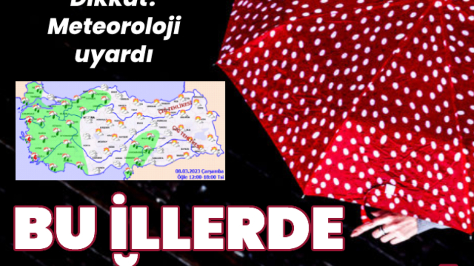 Sağanak uyarısı! Bu bölgeler dikkat