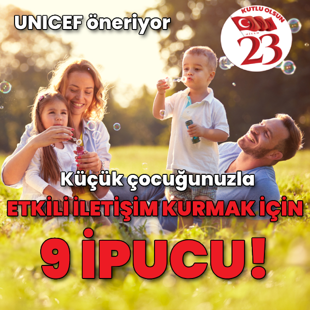 UNICEF öneriyor! Küçük çocuğunuzla nasıl etkili iletişim kurabilirsiniz?