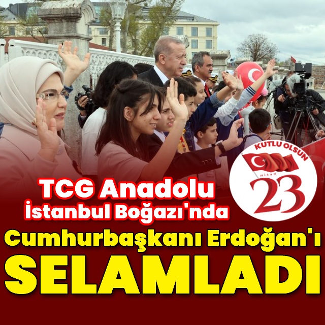 TCG Anadolu İstanbul Boğazı'nda