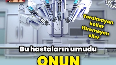 Yorulmayan kollar titremeyen eller! Bu hastaların umudu onun kollarında