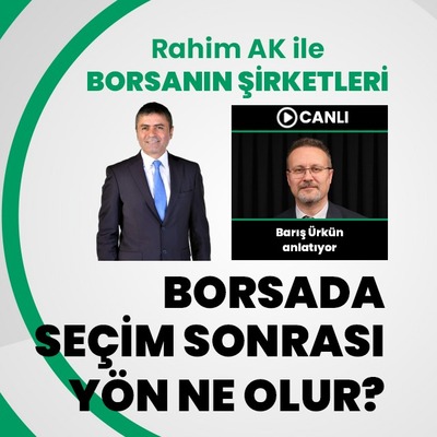 Seçimden sonra borsa yükselecek mi?