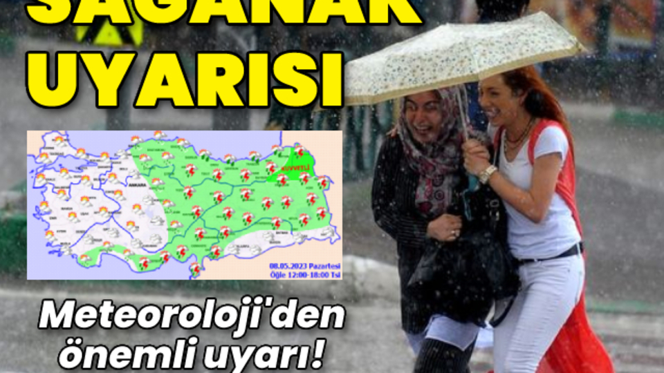 Bu bölgeler için kuvvetli sağanak yağmur uyarısı