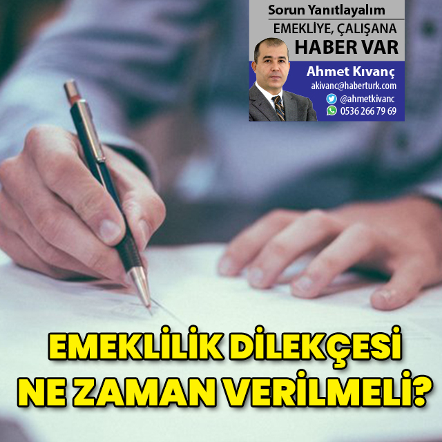 Emeklilik dilekçesi ne zaman verilmeli