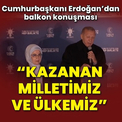 Cumhurbaşkanı Erdoğan: Kazanan milletimiz