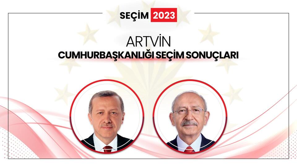 Artvin Cumhurbaşkanlığı Seçimi Sonuçları 28 Mayıs 2023: Artvin Seçim Sonucu ile Recep Tayyip Erdoğan ve Kemal Kılıçdaroğlu Oy Oranı Kaç?