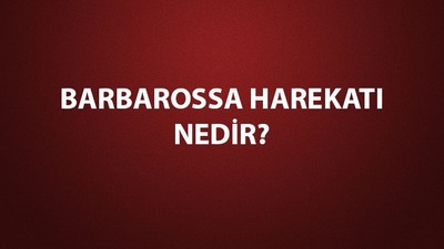 Barbarossa Harekâtı amacı, tarihi ve sonucu