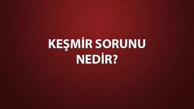 Keşmir Sorunu nedir, çözüldü mü?