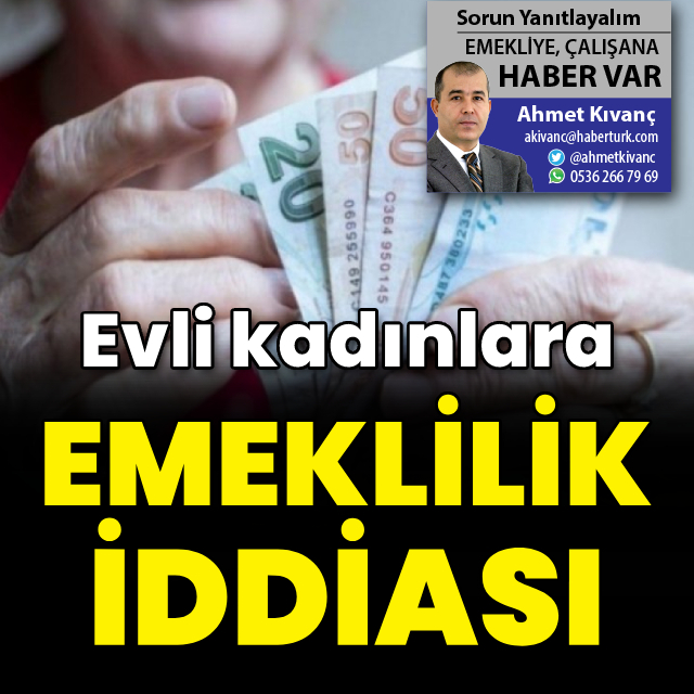 Evli kadınlara emeklilik iddiası