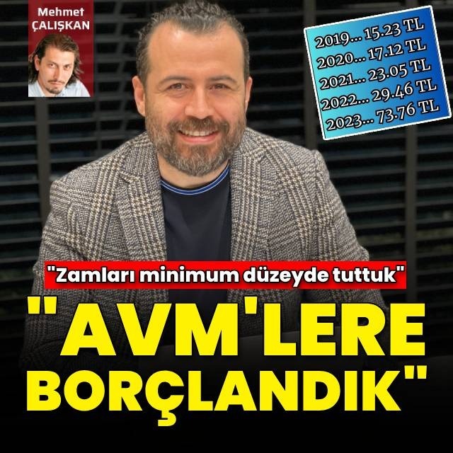 "AVM ve bankalara borçlandık"