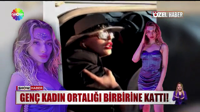 "Mankenim" diyen genç kadın ortalığı birbirine kattı!