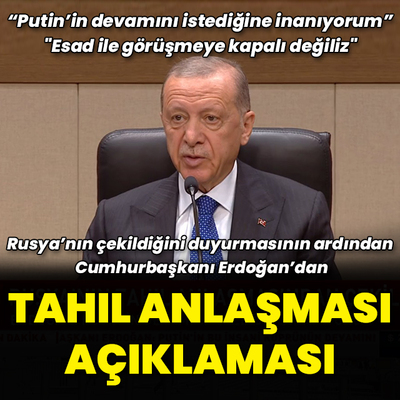 Cumhurbaşkanı Erdoğan'dan tahıl anlaşması açıklaması