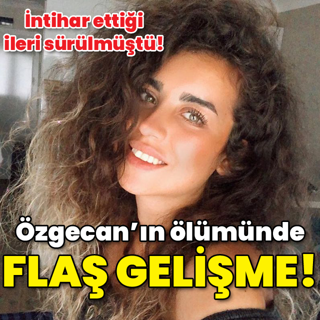 İntihar ettiği ileri sürülmüştü! Özgecan'ın ölümünde flaş gelişme!