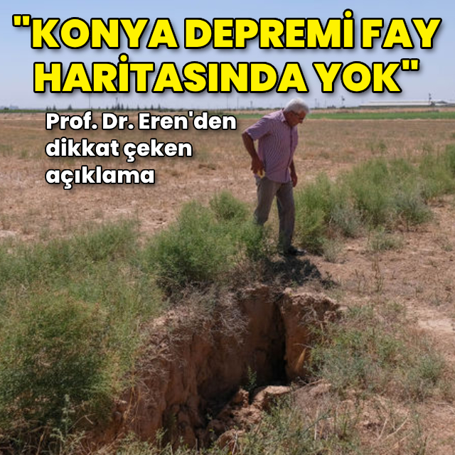 "Konya depremi Türkiye fay haritasında yok"
