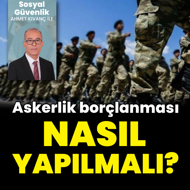 Askerlik borçlanması nasıl yapılmalı?