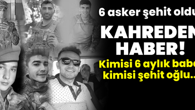 Pençe-Kilit bölgesinde 6 asker şehit oldu!