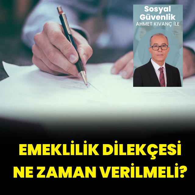 Emeklilik dilekçesi ne zaman verilmeli?