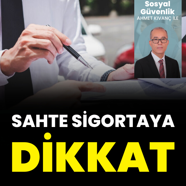 Sahte sigortaya dikkat!