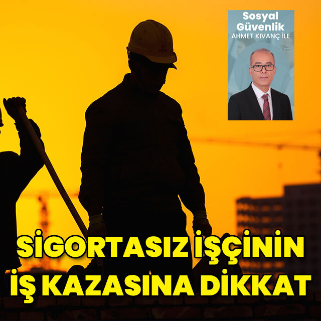 Sigortasız işçinin iş kazasına dikkat!