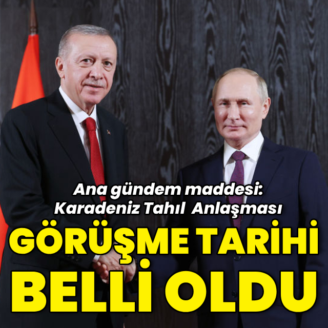 Erdoğan-Putin görüşmesinin tarihi belli oldu