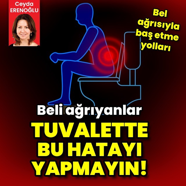 Beli ağrıyanlar tuvalette bu hatayı yapmayın!