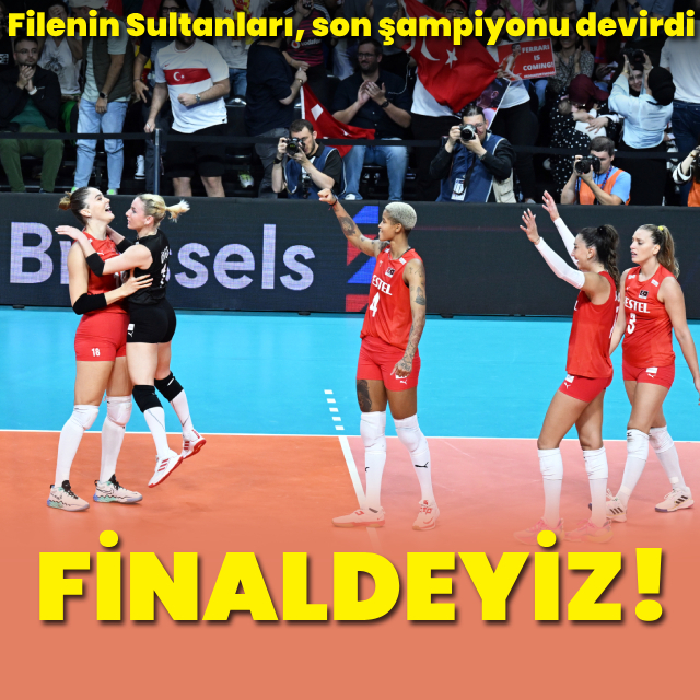 Finaldeyiz!