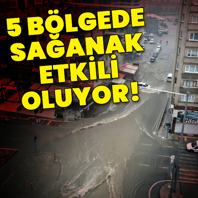 5 bölgede birden sağanak var!